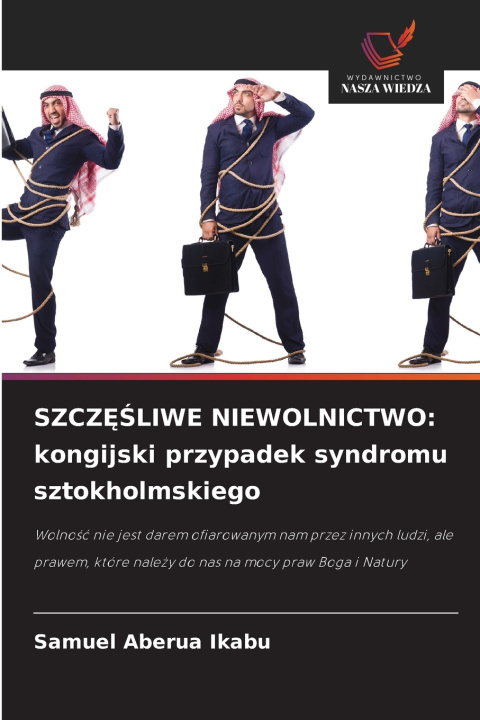 Könyv SZCZĘŚLIWE NIEWOLNICTWO SAMUEL ABERUA IKABU