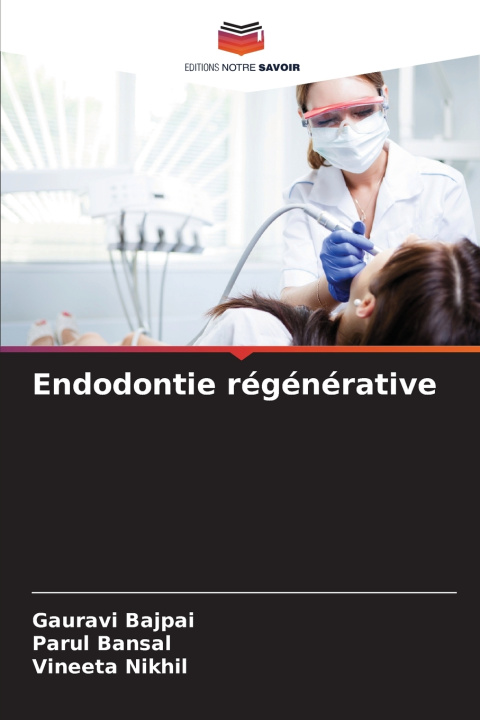 Kniha Endodontie régénérative Gauravi Bajpai