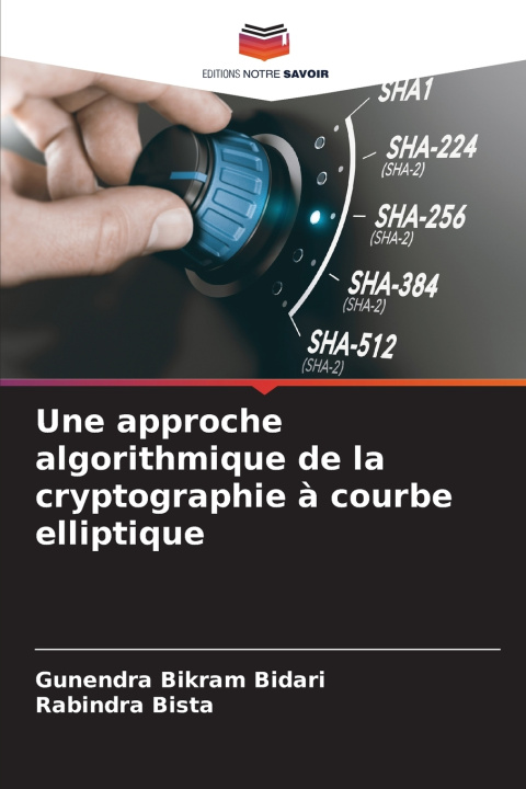 Kniha Une approche algorithmique de la cryptographie à courbe elliptique Gunendra Bikram Bidari