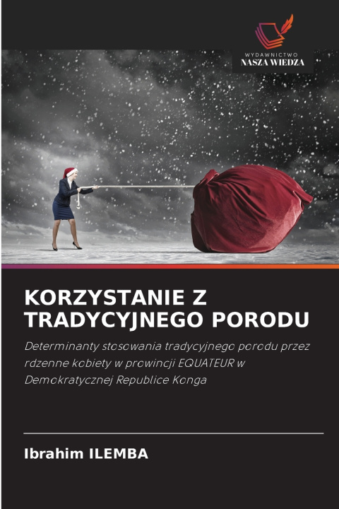 Kniha KORZYSTANIE Z TRADYCYJNEGO PORODU Ibrahim ILEMBA
