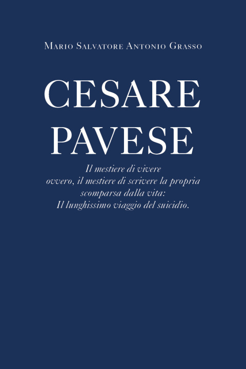 Knjiga Cesare Pavese. Il mestiere di vivere Mario Salvatore Grasso