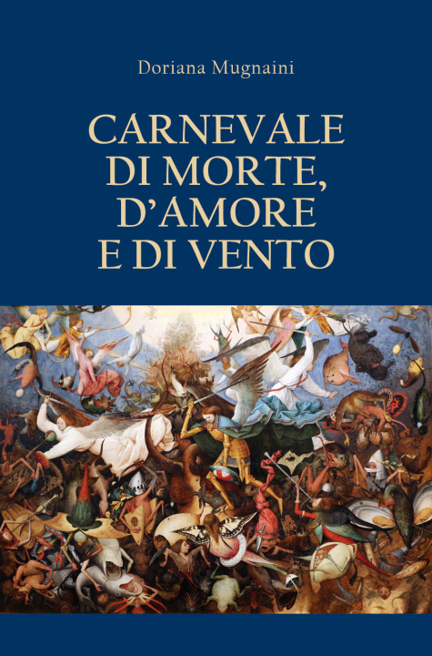 Kniha Carnevale di morte, d'amore e di vento Doriana Mugnaini