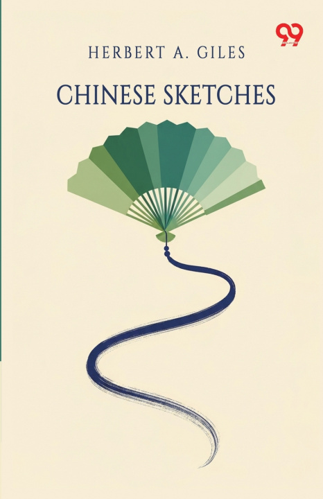 Könyv Chinese Sketches Herbert A. Giles