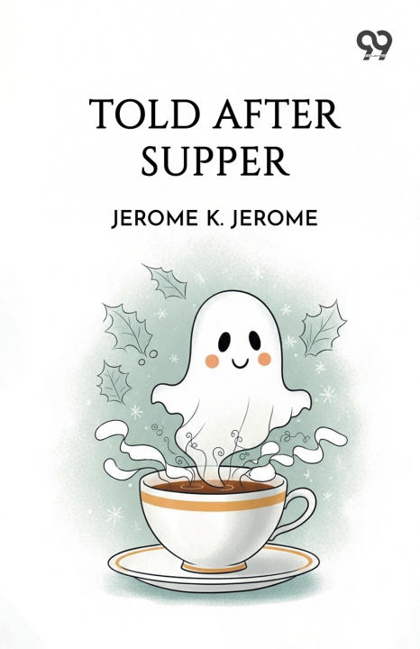Kniha Told After Supper Jerome K. Jerome