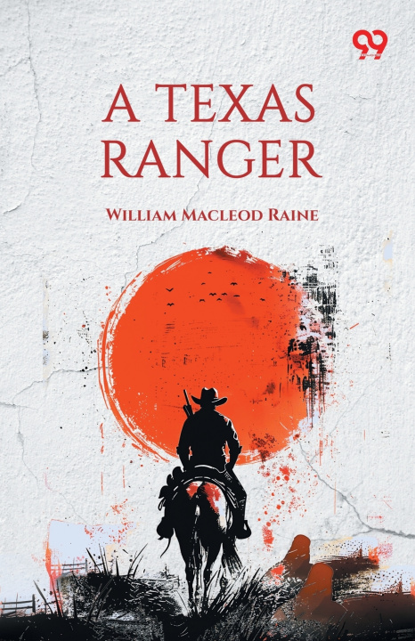 Kniha A Texas Ranger William Macleod Raine