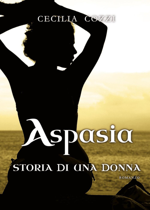 Knjiga Aspasia, storia di una donna Cecilia Cozzi