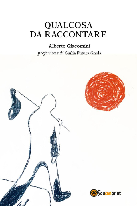 Kniha Qualcosa da raccontare Alberto Giacomini