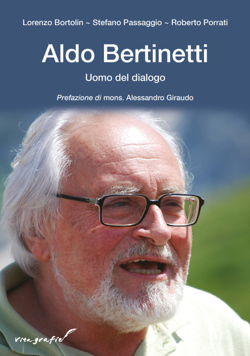 Kniha Aldo Bertinetti. Uomo del dialogo Lorenzo Bortolin