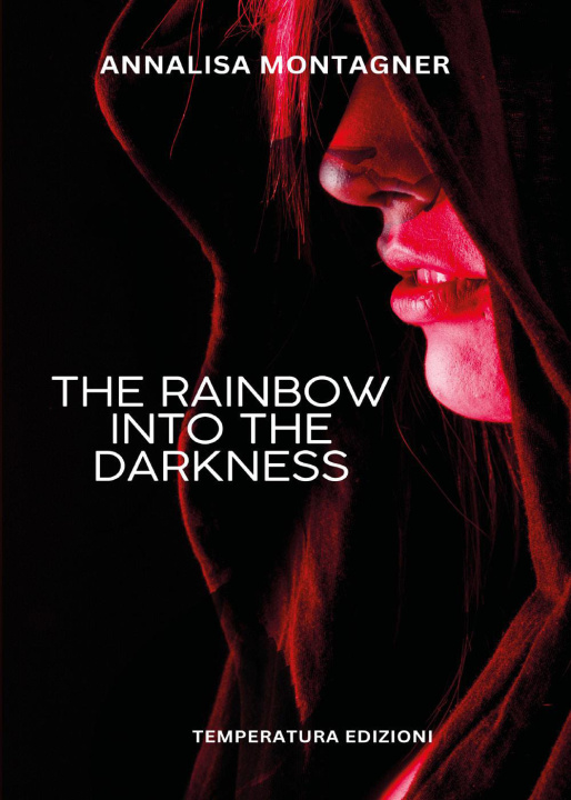 Kniha rainbow into the darkness Annalisa Montagner