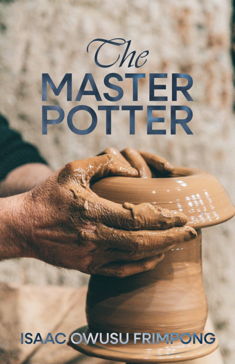 Kniha The Master Potter Isaac Owusu Frimpong