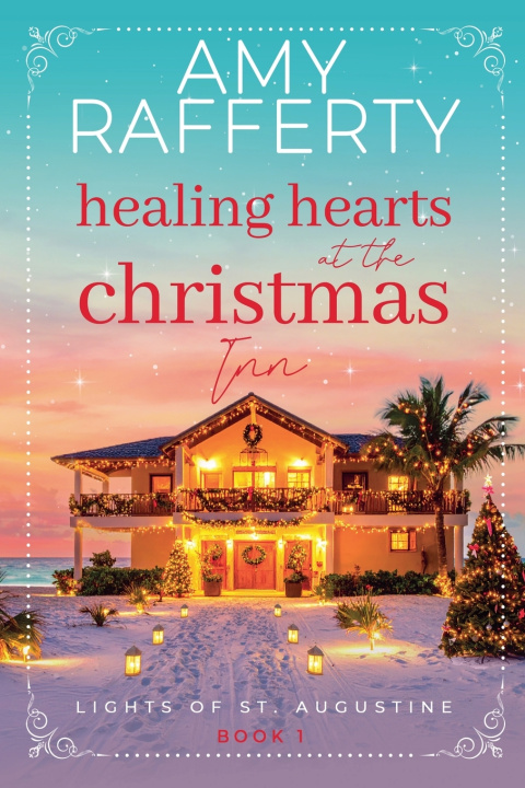 Knjiga Healing Hearts at the Christmas Inn Amy Rafferty