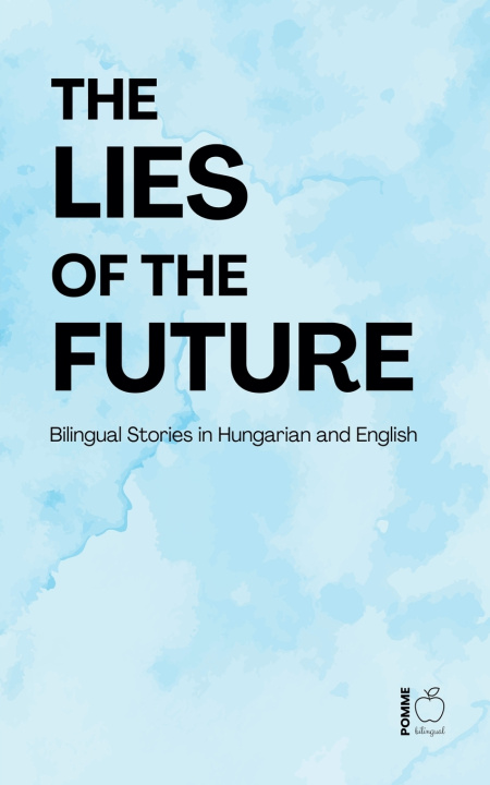 Knjiga The Lies of the Future Pomme Bilingual