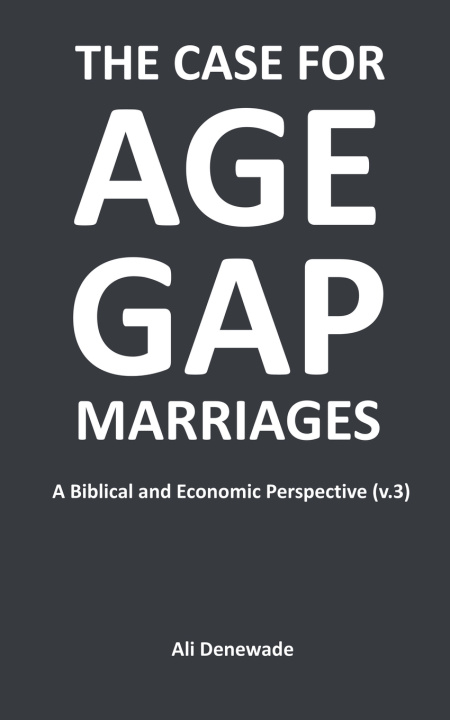 Kniha The Case for Age-Gap Marriages (Version 3) Ali Denewade