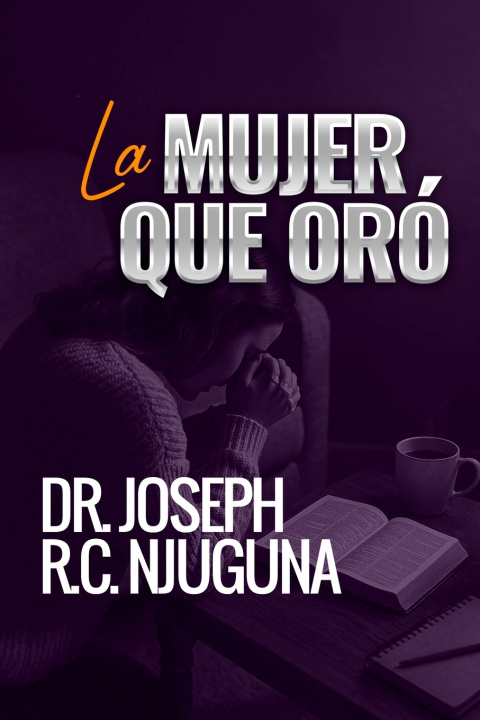 Knjiga La Mujer que Oró. Joseph R.C. Njuguna