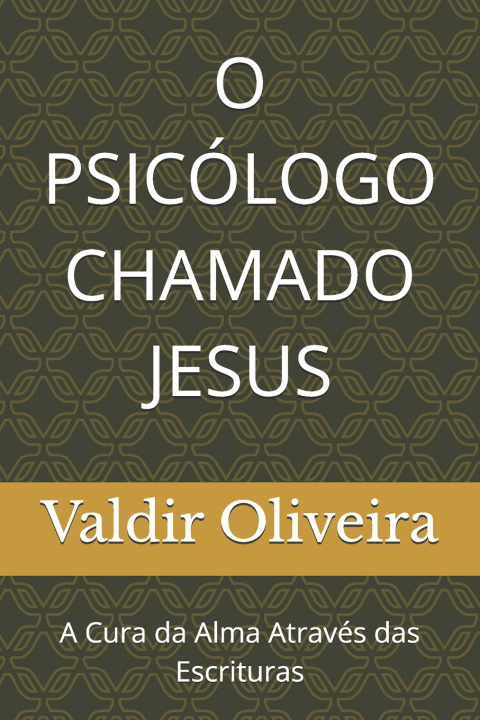 Knjiga O PSICÓLOGO CHAMADO JESUS Valdir de Oliveira