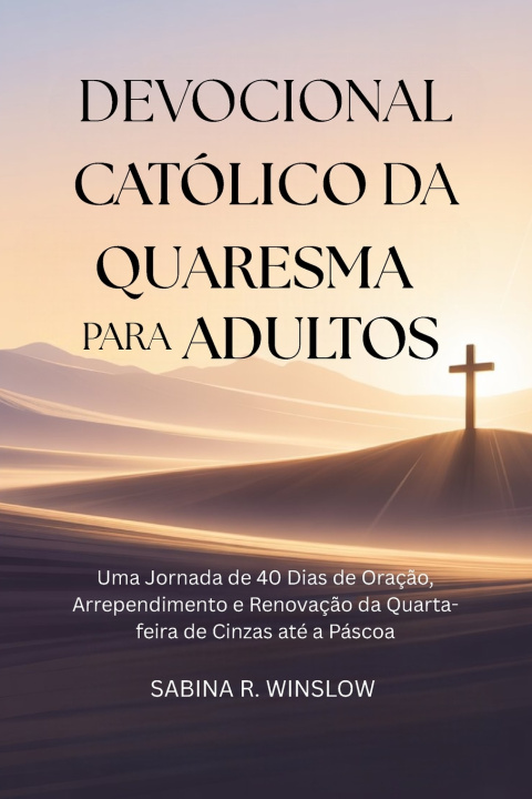 Knjiga Devocional Católico da Quaresma para Adultos Sabina Rose Winslow