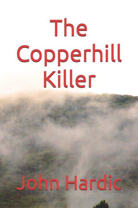 Kniha The Copperhill Killer John J Hardic