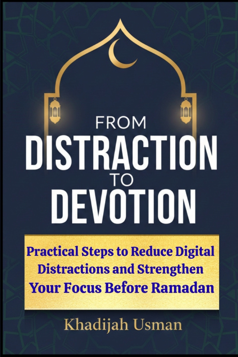Knjiga From Distraction to Devotion khadijah Usman