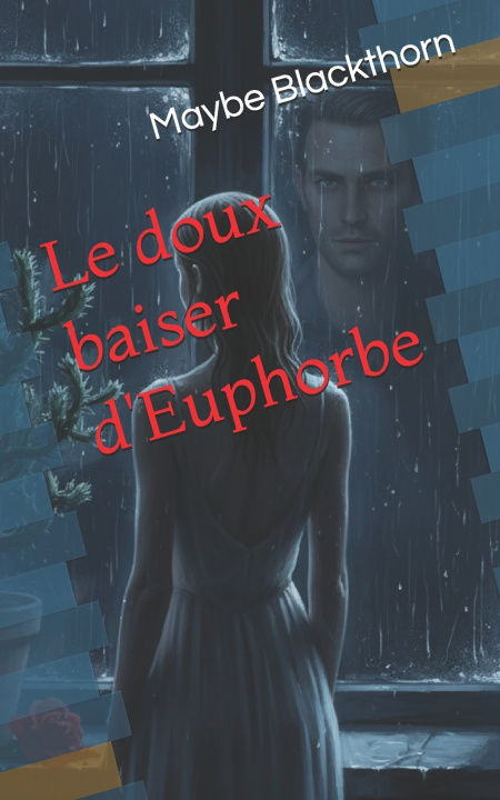 Kniha Le doux baiser d'Euphorbe Maybe Blackthorn