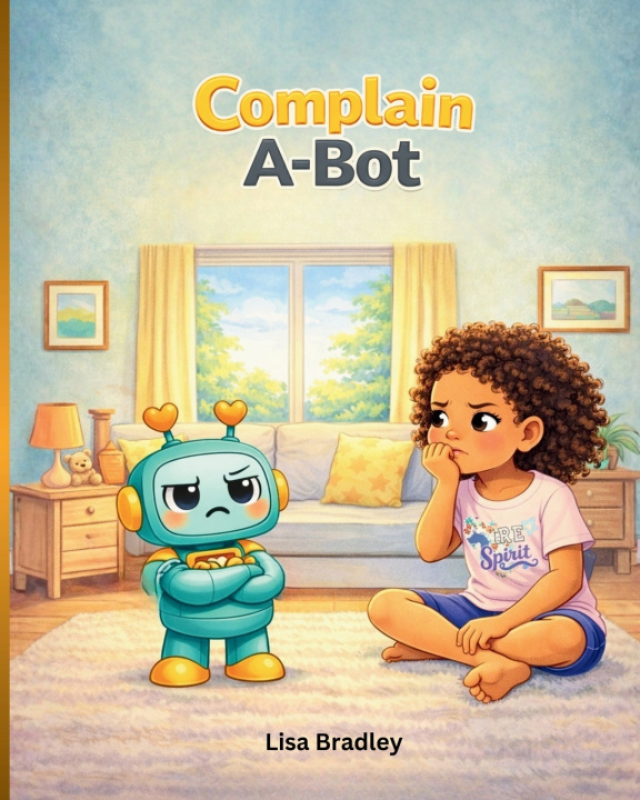 Kniha COMPLAIN-A-BOT Lisa Bradley