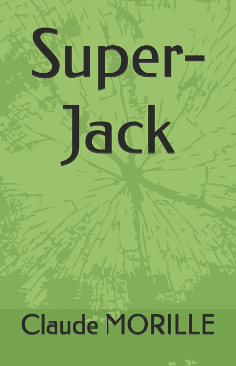 Kniha Super-Jack Claude MORILLE
