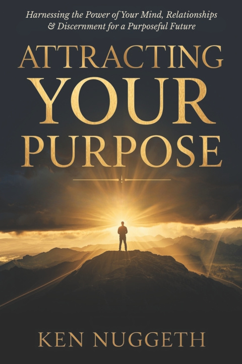 Kniha Attracting Your Purpose Ken Nuggeth