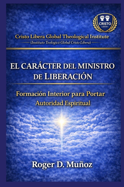 Knjiga EL CARÁCTER DEL MINISTRO DE LIBERACIÓN ROGER DE JESUS MUNOZ caballero