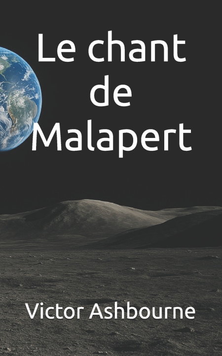 Book Le chant de Malapert Victor Ashbourne