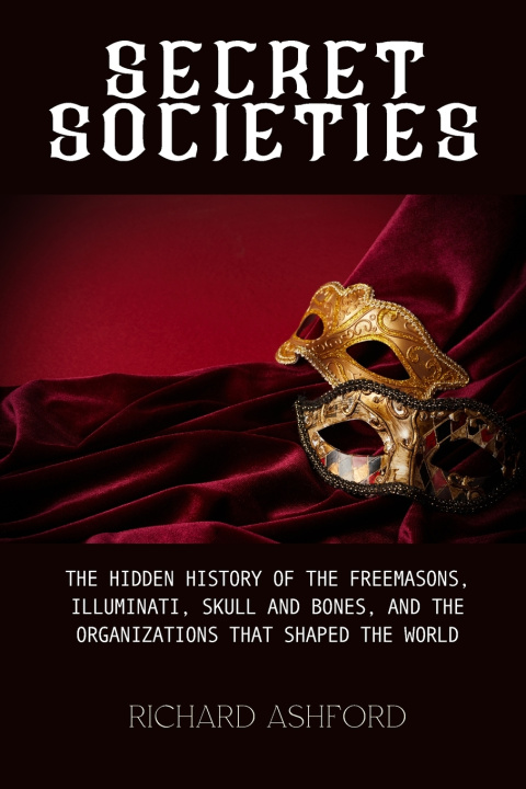 Kniha Secret Societies Richard Ashford
