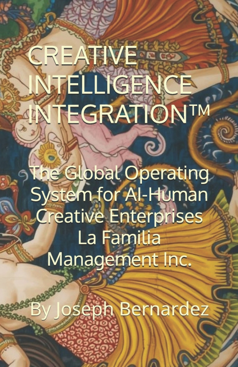 Könyv CREATIVE INTELLIGENCE INTEGRATION™ Joseph Bernardez