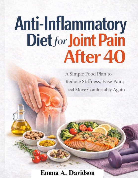 Kniha Anti-Inflammatory Diet for Joint Pain After 40 Emma A. Davidson
