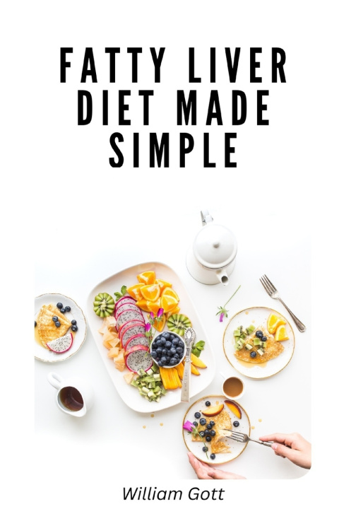 Kniha Fatty Liver Diet Made Simple William Gott