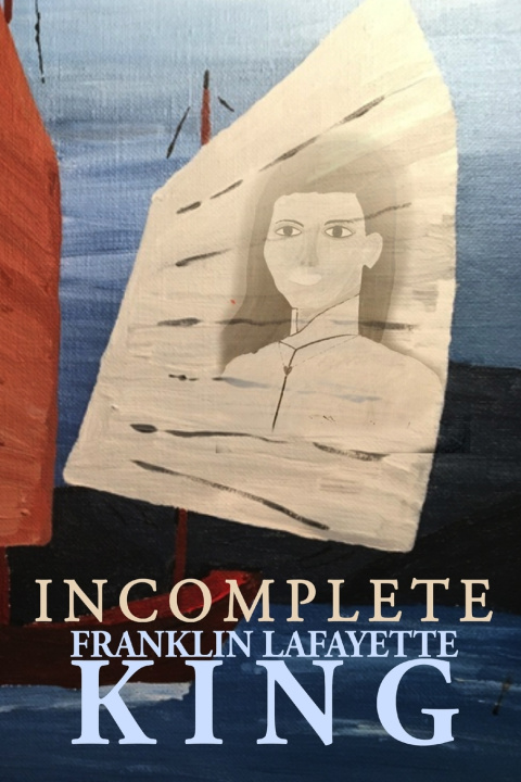Kniha Incomplete Franklin Lafayette King