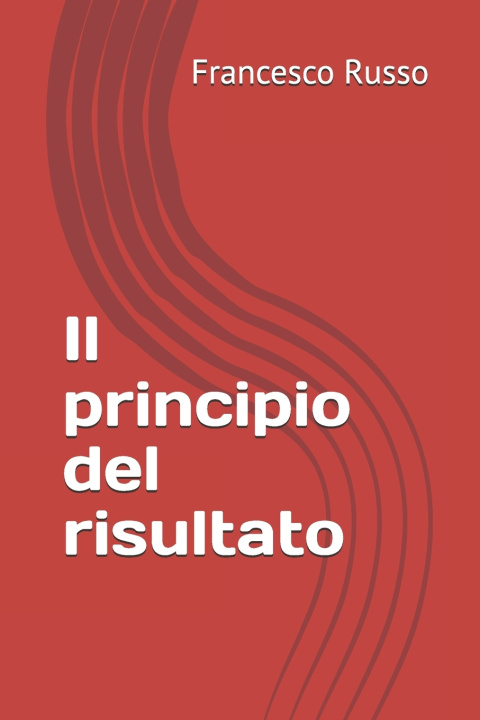 Kniha Il principio del risultato Francesco Russo