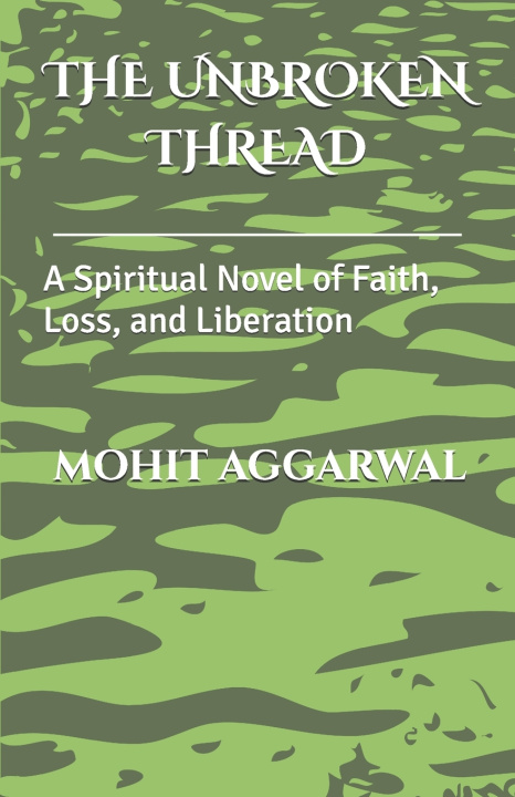 Kniha THE UNBROKEN THREAD MOHIT AGGARWAL
