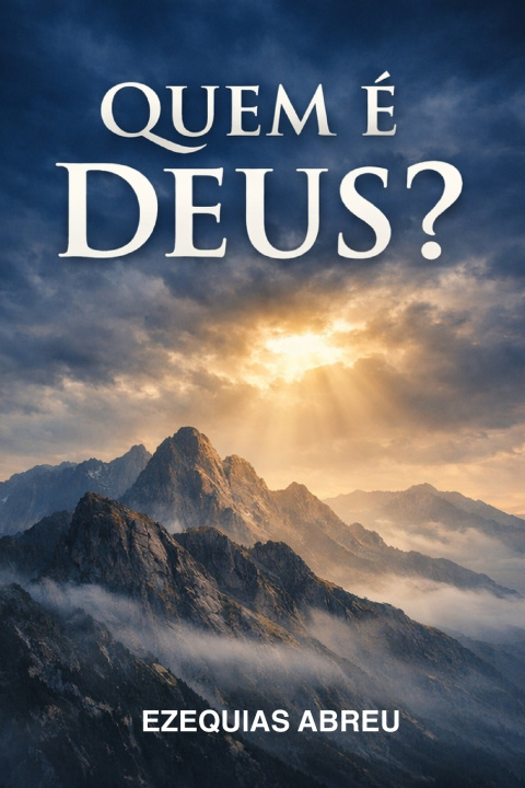 Kniha Quem é Deus? Ezequias Domingos de Abreu