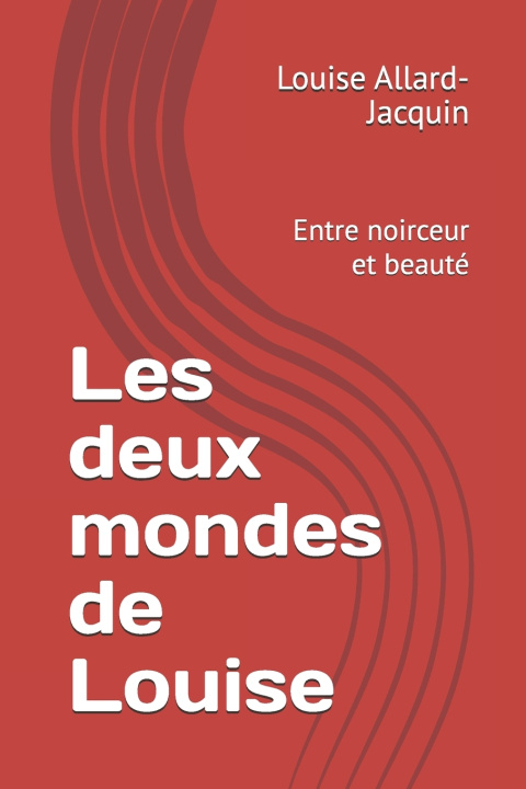 Knjiga Les deux mondes de Louise Louise Allard-Jacquin
