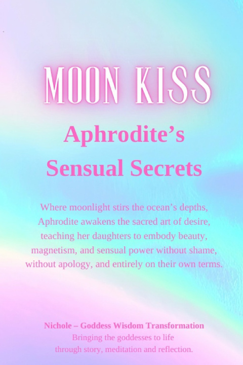 Boek Moon Kiss Nichole Goddess Wisdom Transformation