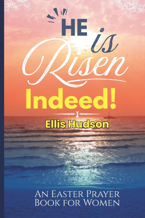 Kniha He Is Risen Indeed Ellis Hudson