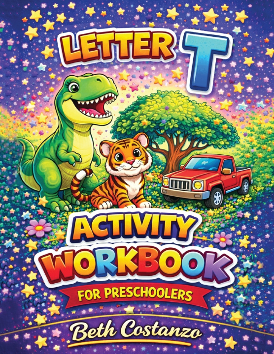 Knjiga Letter T Activity Workbook - For Preschoolers Beth Costanzo