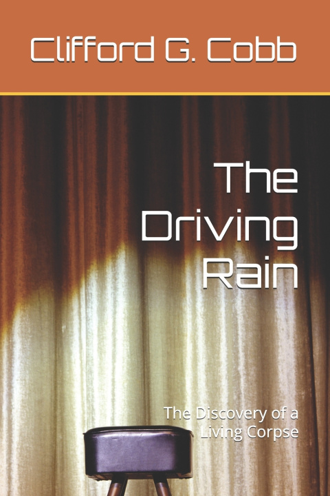 Kniha The Driving Rain Clifford G. Cobb