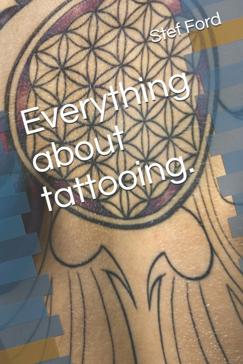 Kniha Everything about tattooing. Stef Ford