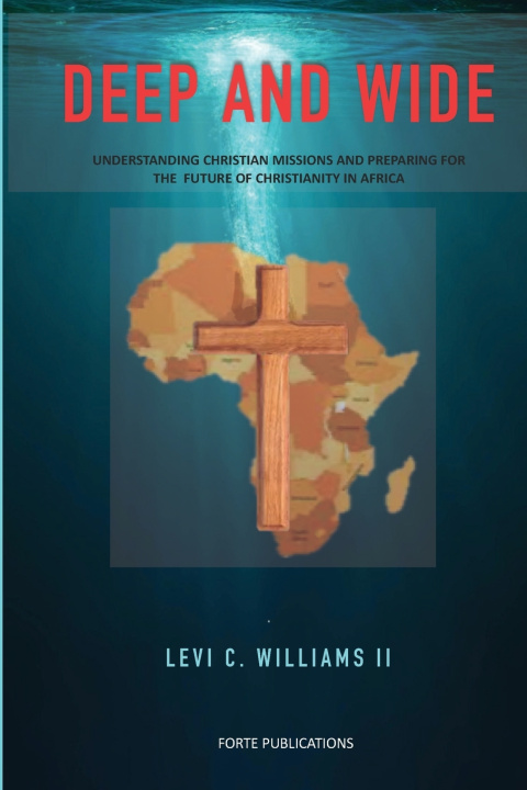 Kniha Deep and Wide (Th.D) Levi C. Williams II