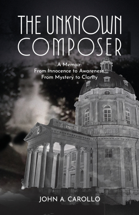 Könyv The Unknown Composer John A. Carollo