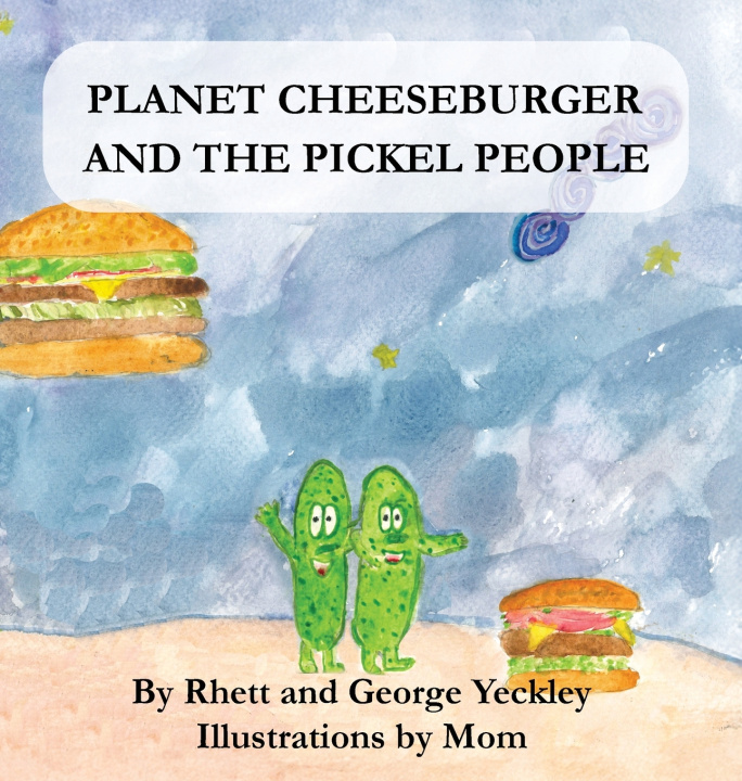 Knjiga Planet Cheeseburger and The Pickle People Rhett Yeckley