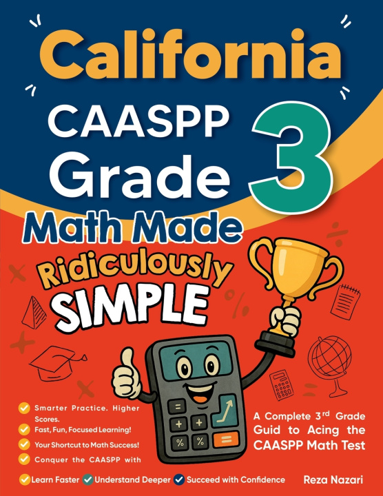 Kniha California CAASPP Grade 3 Math Made Ridiculously Simple Reza Nazari