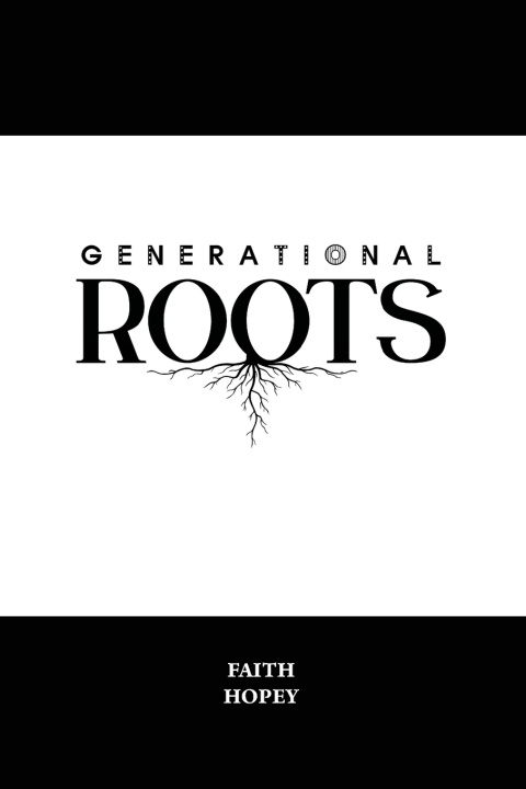 Kniha Generational Roots Faith Hopey