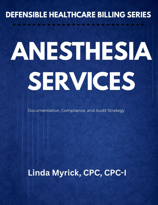 Knjiga Defensible Healthcare Billing Anesthesia Services Linda Myrick