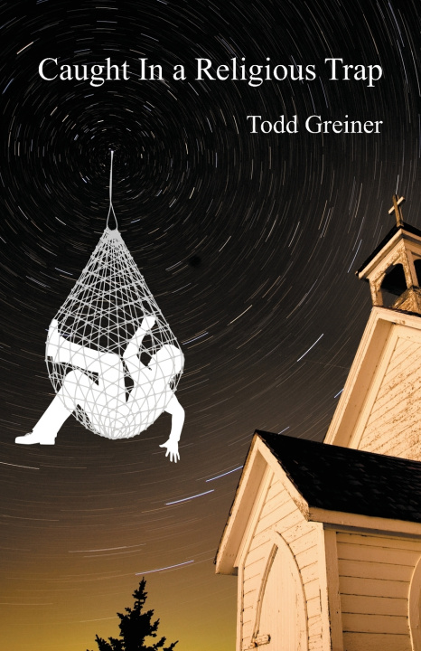 Kniha Caught In a Religious Trap Todd Greiner