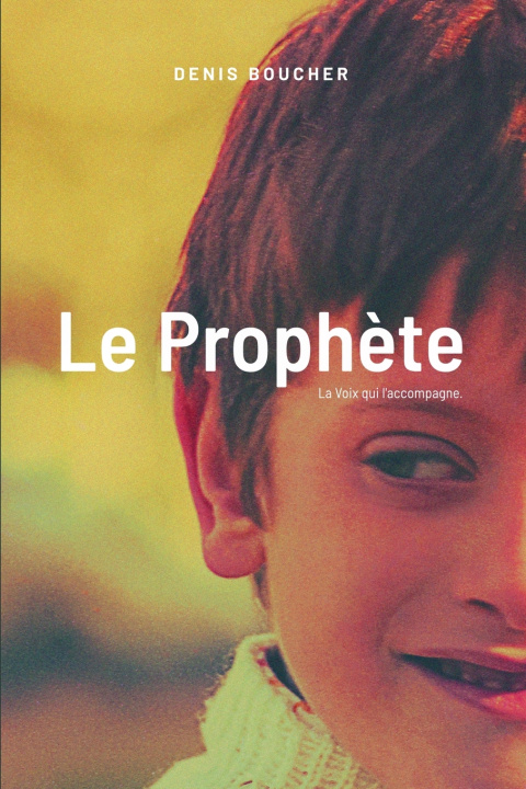Kniha Le Prophète Denis Boucher